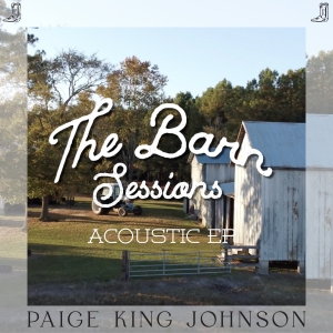 Paige King Johnson Releases New 'The Barn Sessions' Acoustic EP Photo