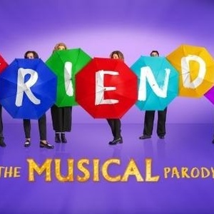 FRIENDS! THE MUSICAL PARODY To Play Milton Keynes Theatre Photo