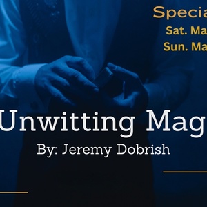 THE UNWITTING MAGICIAN Will Come to Union Arts Center