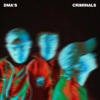 DMA'S Release New Track 'Criminals'