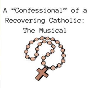 A 'CONFESSIONAL' OF A RECOVERING CATHOLIC: THE MUSICAL To Play The Magnet Theater Photo