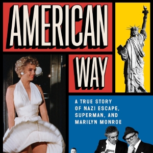 Holocaust Museum LA to Present THE AMERICAN WAY, A Book Talk Featuring Story Of Real- Photo