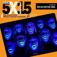 5 x 15: FIVE WORLD PREMIERE 15-MINUTE MUSICALS Announced