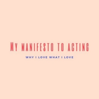 Student Blog: My Manifesto to Acting