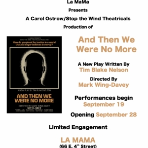AND THEN WE WERE NO MORE to be Begin Performances at LaMaMa Tomorrow