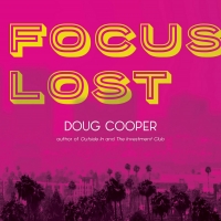Doug Cooper Releases New Thriller FOCUS LOST