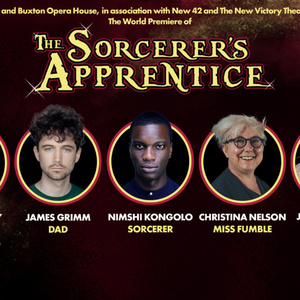 Full Cast Set for World Premiere of THE SORCERER'S APPRENTICE at Buxton Opera House Photo