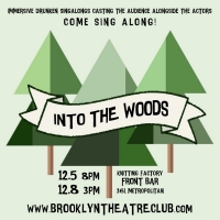 INTO THE WOODS An Immersive Singalong Experience will Play at Brooklyn Theatre Club