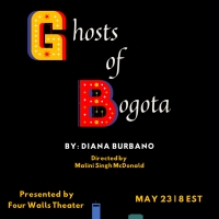 GHOSTS OF BOGOTA Livestreams Through Four Walls Theater On May 23 Photo