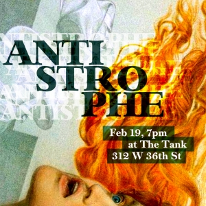 Taproot To Present Staged Reading Of ANTISTROPHE At The Tank
