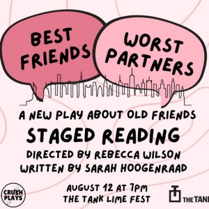 The Tank to Premiere Staged Reading of Brand New Play BEST FRIENDS/WORST PARTNERS