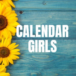 CALENDAR GIRLS Comes To Repertory Theatre In New Britain This Month Photo