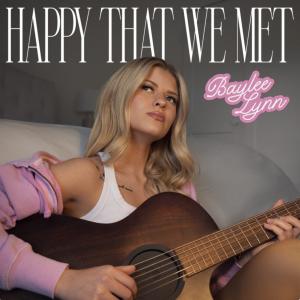 Baylee Lynn Releases New Single 'Happy That We Met' Photo
