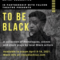 Cincinnati Black Theatre Artist Collective With Falcon Theatre  Presents TO BE BLACK Photo