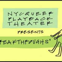 BREAKTHROUGHS to be Presented by NY Queer Playback Theater Video