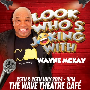 LOOK WHOS JOKING WITH WAYNE MCKAY Is Coming To Cape Town This July Photo
