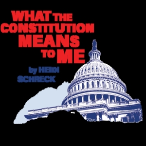 WHAT THE CONSTITUTION MEANS TO ME to be Presented At PlayMakers Photo