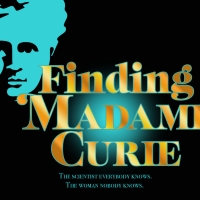 FINDING MADAME CURIE To Open CreateTheater's NEW WORKS FESTIVAL Photo