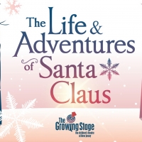 The Growing Stage Presents THE LIFE & ADVENTURES OF SANTA CLAUS! Photo