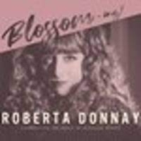 ALBUM REVIEW: Roberta Donnay BLOSSOM-ING! is a Delightful Way to Spend a Rainy Aftern Photo
