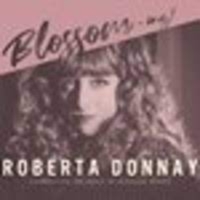 ALBUM REVIEW: Roberta Donnay BLOSSOM-ING! is a Delightful Way to Spend a Rainy…