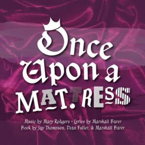 Review: ONCE UPON A MATTRESS at Hanover Little Theatre