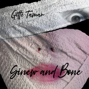 Gitte Tamar Releases New Psychological Horror Novel SINEW AND BONE