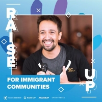 Lin-Manuel Miranda's RAISE UP Campaign Offers New Prizes, Including a HAMILTON…