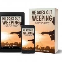 David A. Fiensy Releases New Suspenseful Mystery HE GOES OUT WEEPING Photo