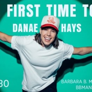 DANAE HAYS: THE FIRST TIME TOUR is Coming to Barbara B. Mann PAH Photo