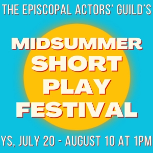 Midsummer Short Play Festival To Raise Funds For The Episcopal Actors' Guild