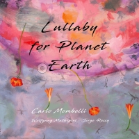 Carlo Mombelli Releases 'LULLABY FOR PLANET EARTH' with Wolfgang Muthspiel and Jorge Rossy Photo