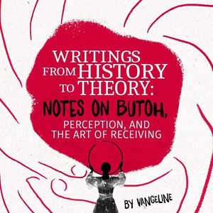 Vangeline Theater to Launch Online Butoh Research Platform With Multilingual Essays Photo