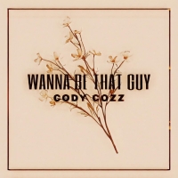 Cody Cozz To Release 'Wanna Be That Guy' Single Tomorrow Photo
