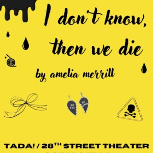 I DON'T KNOW, THEN WE DIE to Play Spark Festival Oct. 15–18 Photo