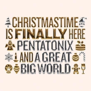 A Great Big World and Pentatonix Release New Christmas Single 'Christmastime Is Final Photo