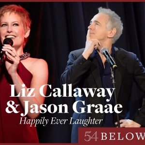 Review: Liz Callaway & Jason Graaes HAPPILY EVER LAUGHTER Is a Hit at 54 Below Photo