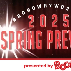 BroadwayWorld's 2025 Spring Preview