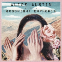 Alice Austin Announces New Album 'Goodnight Euphoria' Photo