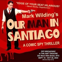 OUR MAN IN SANTIAGO by Emmy Nominee Mark Wilding to Receive Off-Broadway Premiere in…