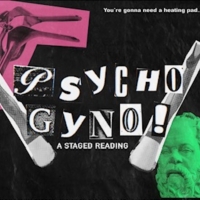 New Comedy Horror Musical PSYCHO GYNO To Have Staged Reading At Purgatory, March 15 Photo