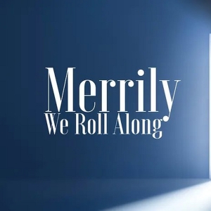 Full Cast & Creative Team Set For MERRILY WE ROLL ALONG At Blank Theatre Company Photo