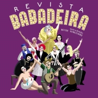 Contemporary Version of Revue Theater is Presented with Drag Queens in REVISTA BABADEIRA