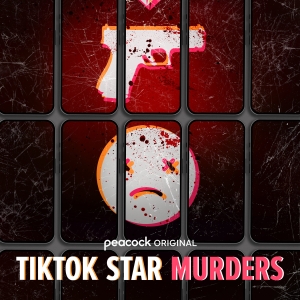 Video: Watch Trailer for Peacock Doc TIKTOK STAR MURDERS