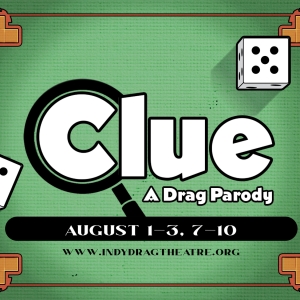 Indy Drag Theatre to Present CLUE: A DRAG PARODY at The District Theatre Photo