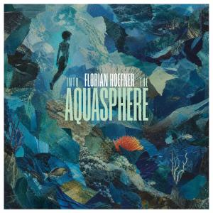 Florian Hoefner to Release INTO THE AQUASPHERE Album on ALMA Records Photo