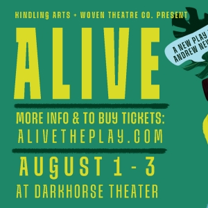 Kindling Arts to Present World Premiere of Andrew Newton's ALIVE