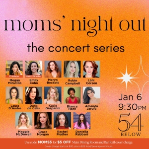 Cast Set for Third Volume of MOMS' NIGHT OUT at 54 Below