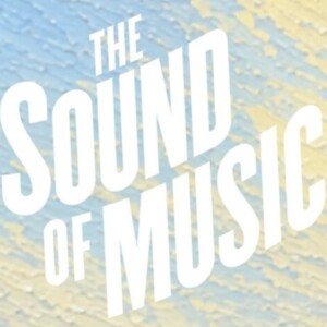 THE SOUND OF MUSIC Will Offer Discount Tickets to Celebrate Box Office Opening Photo