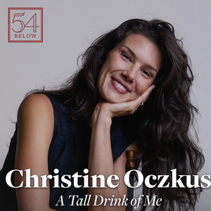 Christine “Steen” Oczkus to Make Solo Debut at 54 Below with A TALL DRINK OF ME Photo